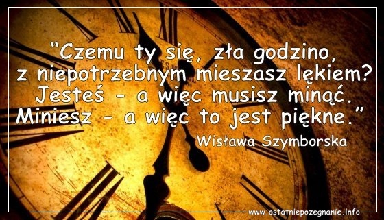 OSTATNIE POŻEGNANIE Czemu Ty Się Zła Godzino Z Niepotrzebnym Mieszasz Lękiem Interpretacja