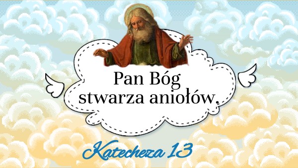 Pan Bóg stwarza aniołów. Pan Bog Ja Stworzyl Szatan Opetal