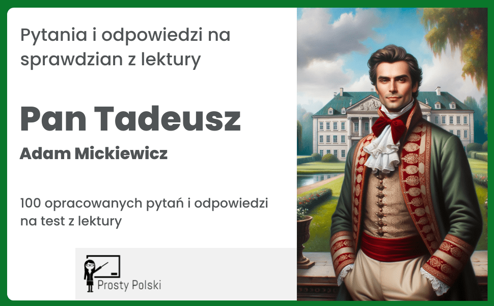 Pan Tadeusz pytania i odpowiedzi na test. 100 pytań z lektury - Prosty Test Pan Tadeusz Ksiega 4