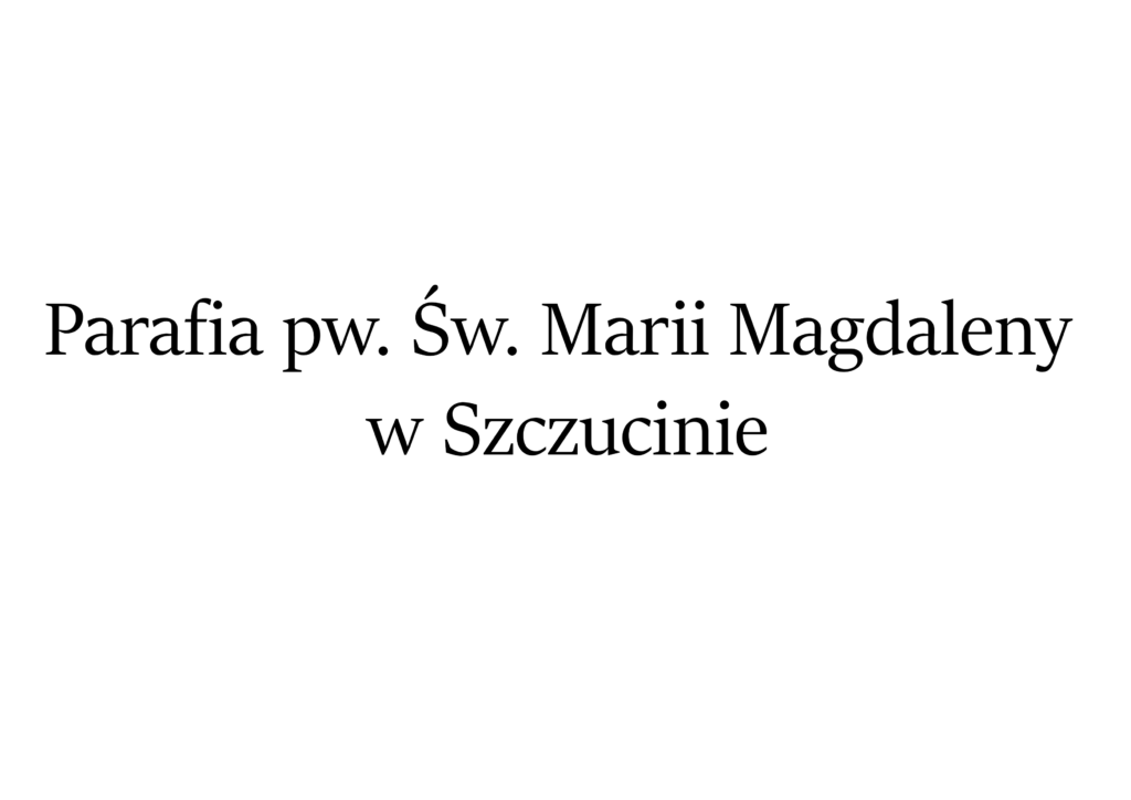 Parafia – parafia szczucin Parafia Rzymskokatolicka Czternastu św Wspomożycieli