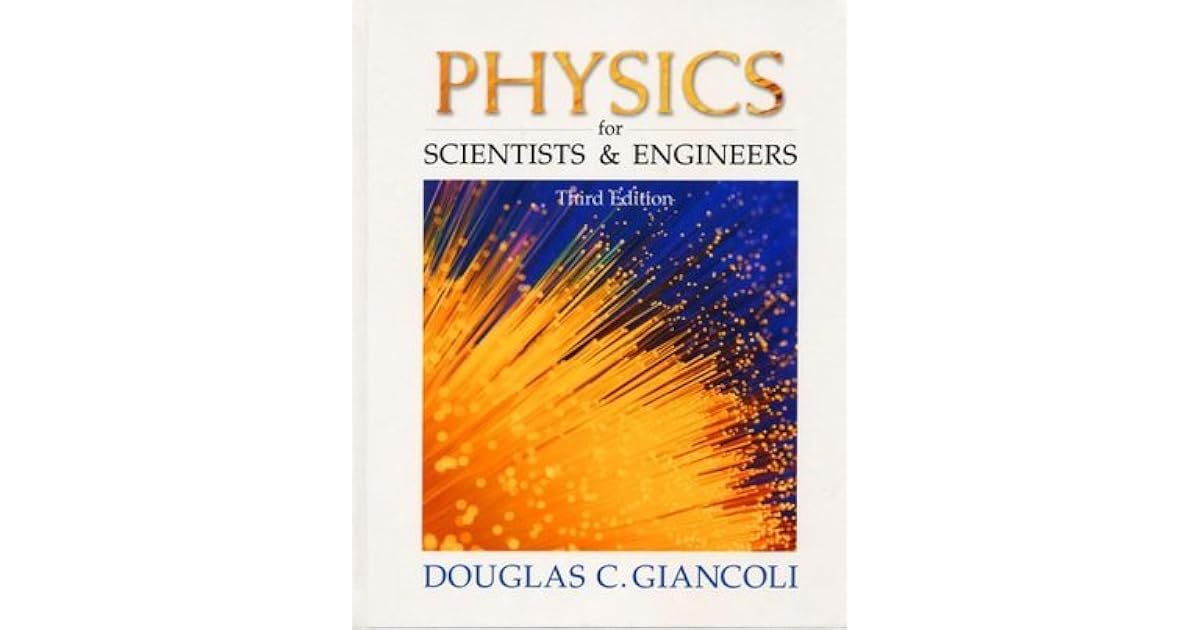 Physics for Scientists and Engineers by Douglas C. Giancoli Giancoli Physics For Scientists And Engineers 5th Edition