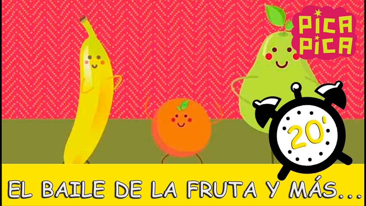 Pica-Pica - El Baile de la Fruta y muchas más (20 minutos) # Esto Es El Baile De La Fruta