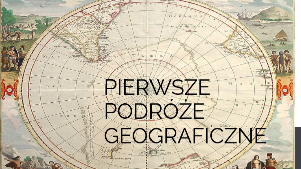 Pierwsze podróże geograficzne-kl.5 Pierwsze Podroze Geograficzne