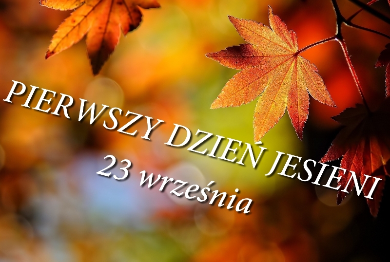 Pierwszy dzień jesieni Kartki Na Pierwszy Dzien Jesieni