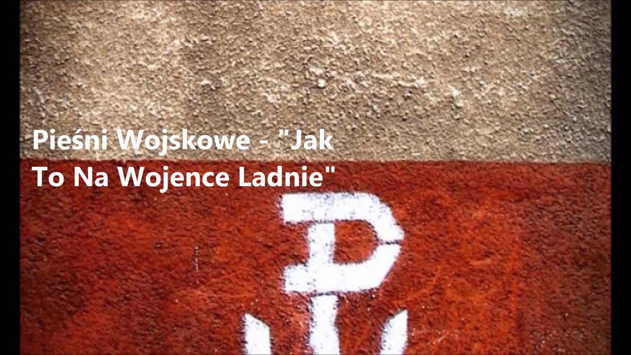 Jak To Na Wojence ładnie Tekst