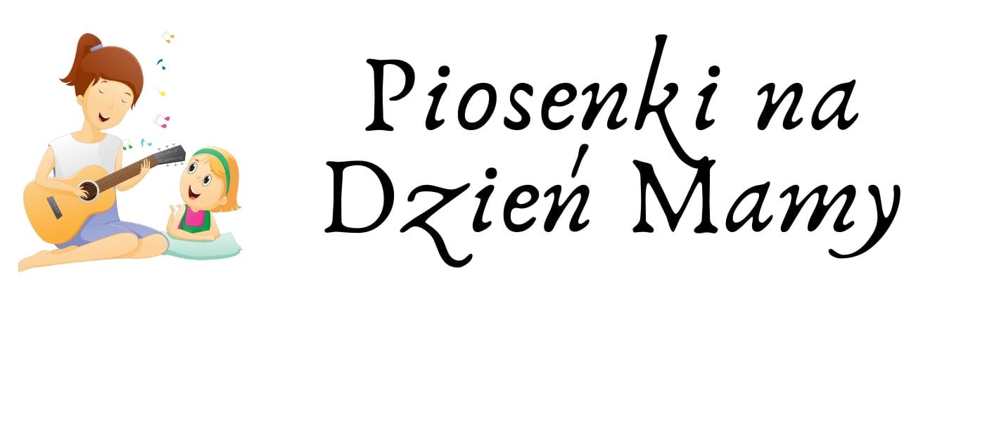 Piosenki Na Dzień Mamy Dla 3 Latków