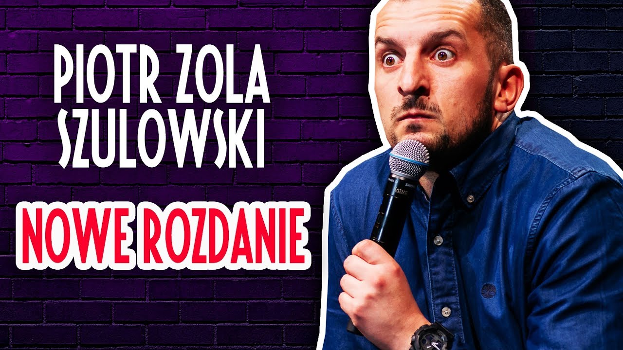 Piotr Zola Szulowski - NOWE ROZDANIE | Cały Występ | 2019 - YouTube Piotr Zola Szulowski Wystepy 2023