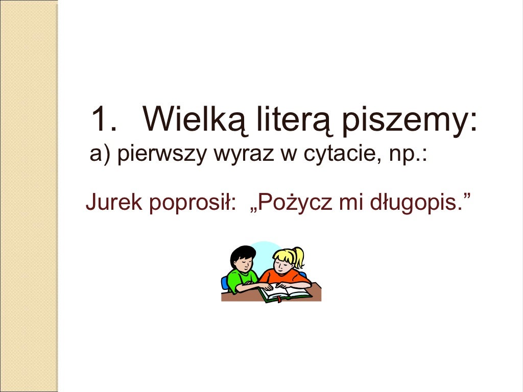 Pisownia wielką i małą literą Pisownia Wielką Literą Klasa 4