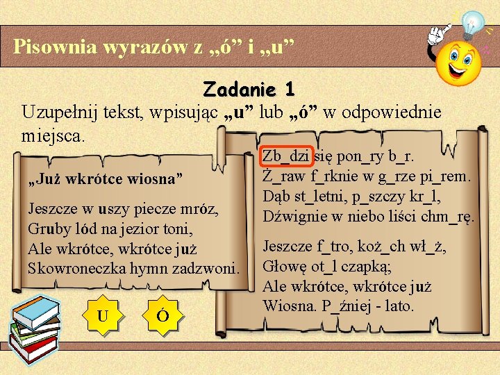 Pisownia wyrazw z i u Zadanie 1 Uzupenij Uzupełnij Tekst Literami ó Lub U