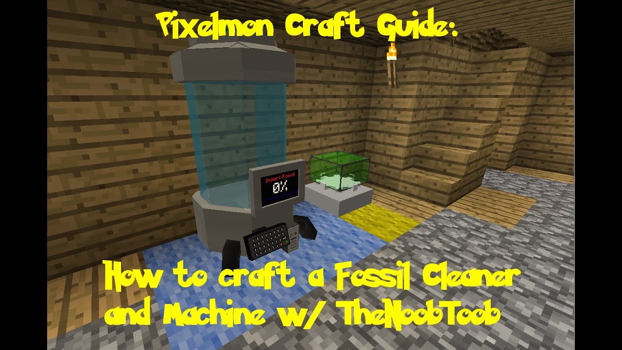 How To Make A Fossil Cleaner Pixelmon