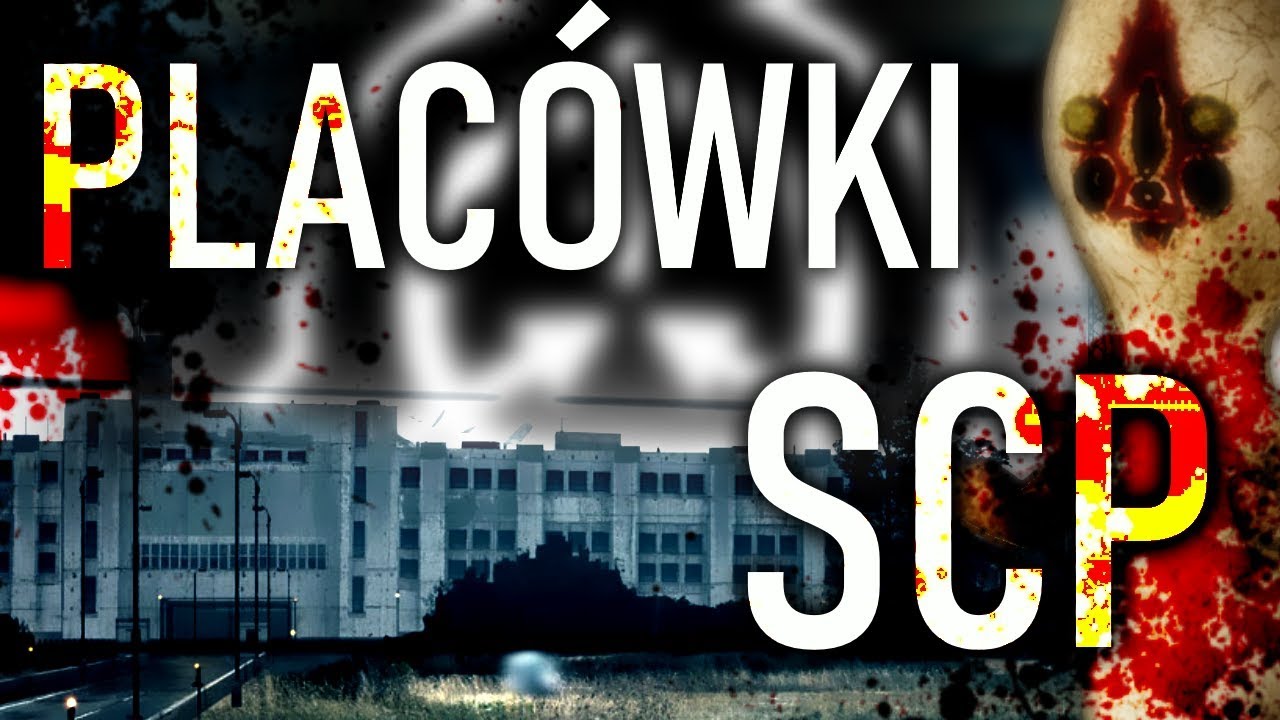 Placówki Fundacji SCP - Gdzie się znajdują, jakie są ich rodzaje i Sposoby Na śmierć W Fundacji Scp