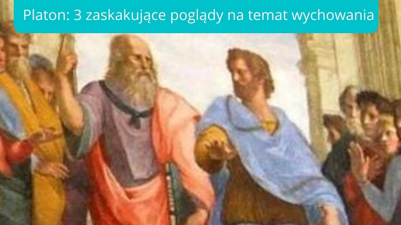 Platon: 3 zaskakujące poglądy na temat wychowania - YouTube Współczesne Koncepcje Filozofii I Etyki