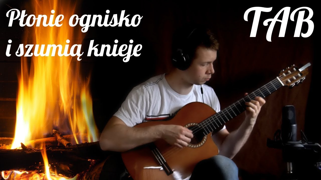 Płonie ognisko i szumią knieje gitara nuty Tab fingerstyle - YouTube Płonie Ognisko I Szumią Knieje Tekst