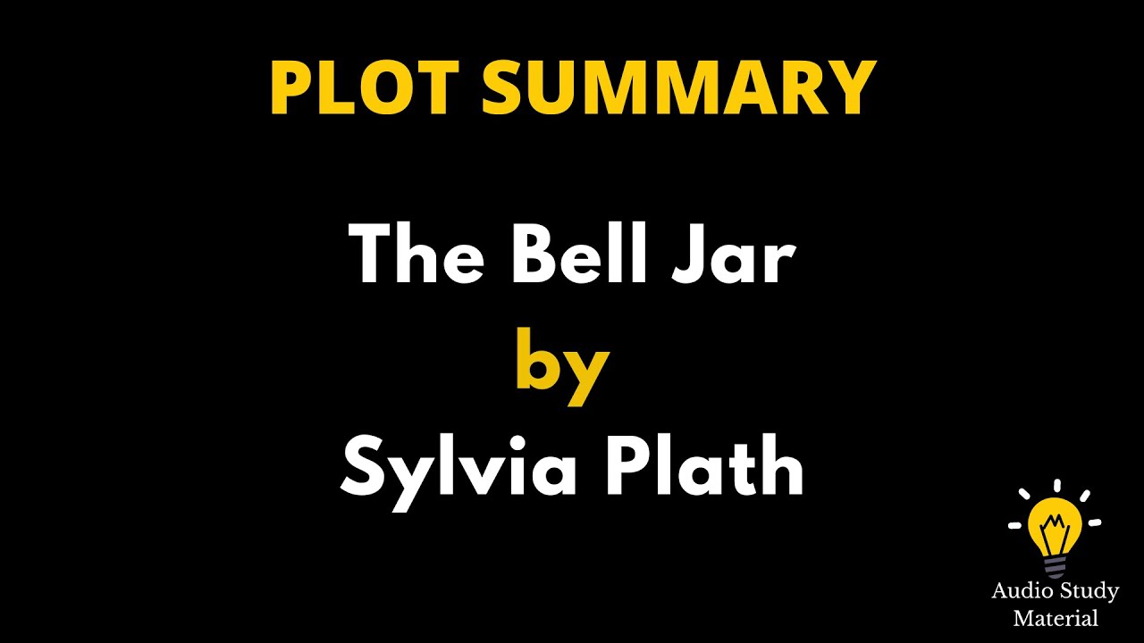 Plot Summary Of The Bell Jar By Sylvia Plath - Plot Summary Of The Bell The Bell Jar Chapter 1 Summary