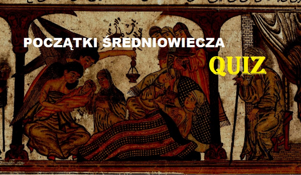 Początki Średniowiecza - Quiz | sameQuizy Test Klasa 5 Historia Poczatki Sredniowiecza