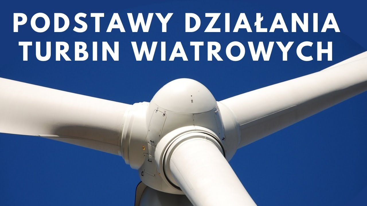 Podstawy działania turbin wiatrowych - YouTube Jaki Silnik Do Turbiny Wiatrowej