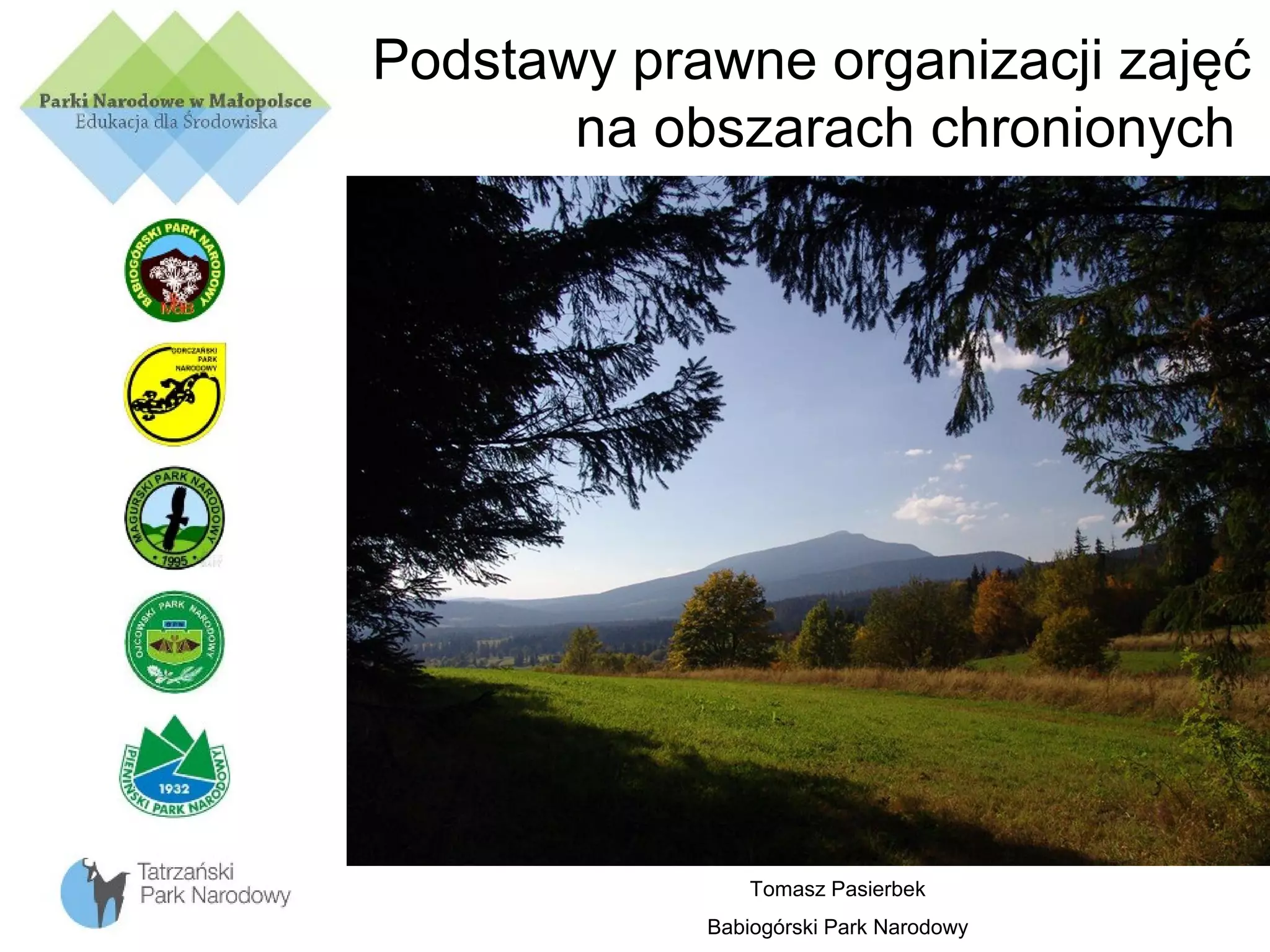 Podstawy prawne organizacji zajęć na obszarach chronionych | PPT Na Obszarach Chronionych Obowiazuja Scisle Okreslone Zasady Zachowania