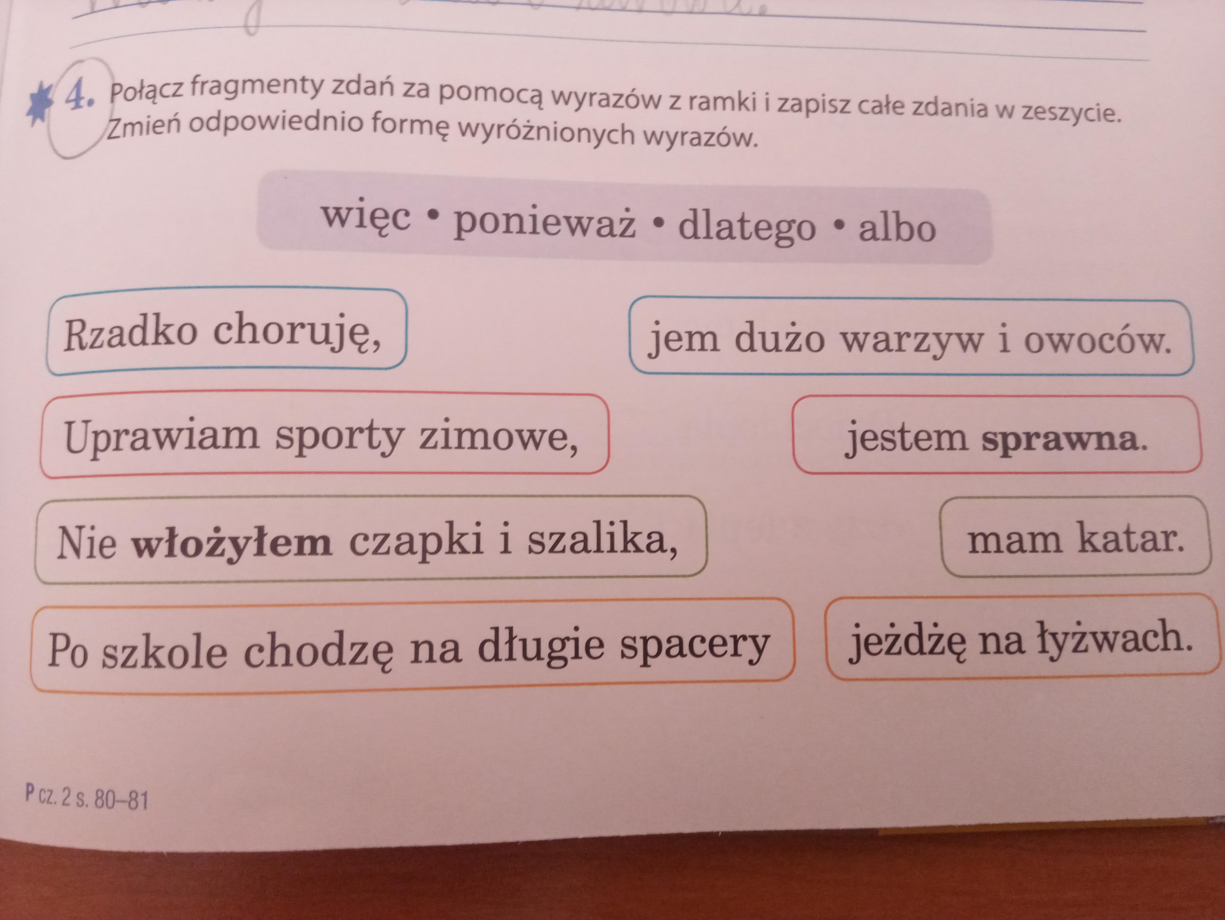 Polacz fragmenty zdan za pomoca wyrazow z ramki i zapisz cale zdania Polacz Zdania Za Pomoca Spojnikow Mozesz Zmieniac Kolejnosc Wypowiedzen