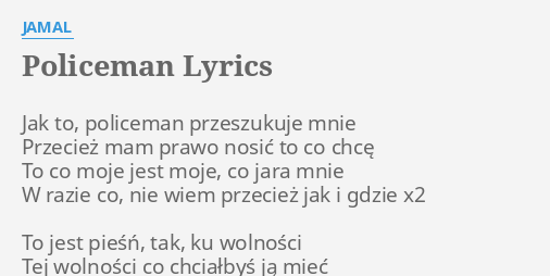 Jak To Policeman Przeszukuje Mnie Tekst