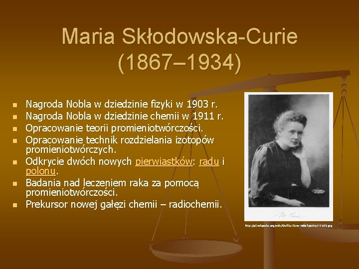 POLSCY NOBLICI Maria SkodowskaCurie 1867 1934 n n Nagroda Nobla Maria Curie Skłodowska