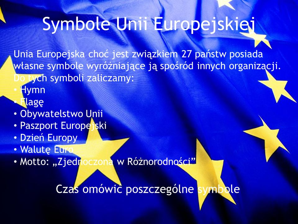 Polska w Unii Europejskiej. - ppt pobierz Wymień Symbole Unii Europejskiej
