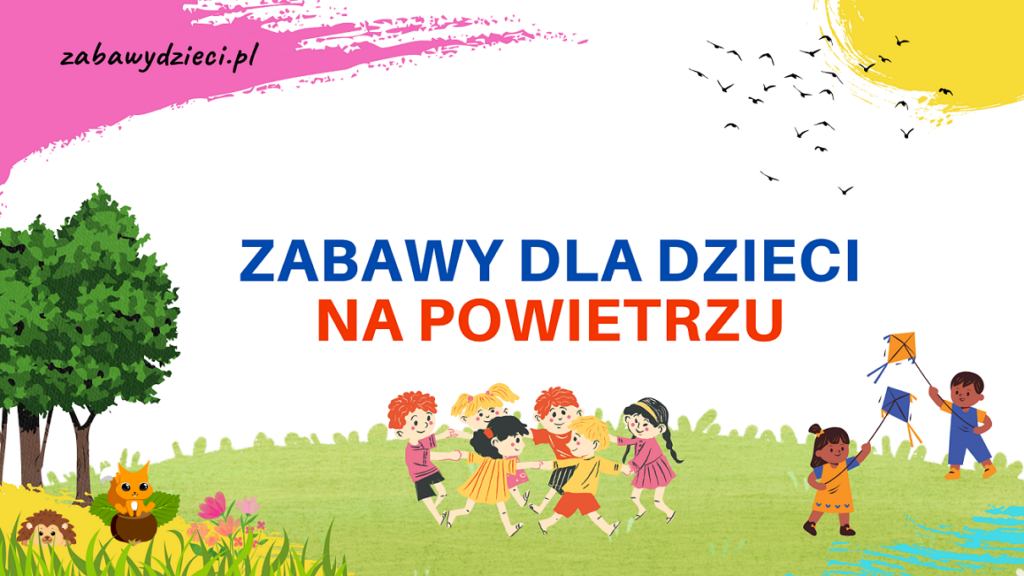 Pomysły na zabawy dla dzieci - zabawy dzieci Pomysly Na Zabawy Dla Dzieci