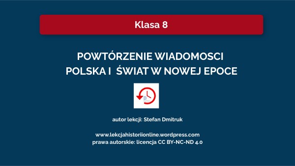 Powtórzenie wiadomości Polska i świat w nowej epoce opr Stefan Dmitruk Polska I Swiat W Nowej Epoce