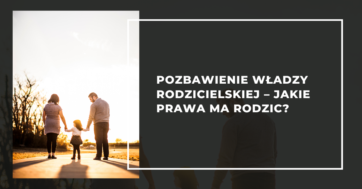 Pozbawienie Praw Rodzicielskich Ojca 2018