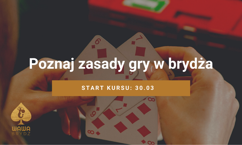 Poznaj zasady gry – kurs brydża - WawaBrydż Faza Gry W Brydza Krzyzowka