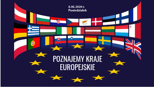 Poznajemy kraje europejskie - 8.06.2020 Poznajemy Naszą Ojczyznę I Inne Kraje Europejskie Sprawdzian