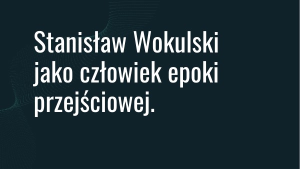 Pozytywizm - Wokulski - charakterystyka | Genially Wokulski Cechy Romantyka I Pozytywisty