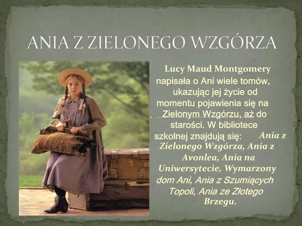 PPT - ANIA Z ZIELONEGO WZG RZA PowerPoint Presentation, free download Ania Z Zielonego Wzgrza Tematy Wypracowan