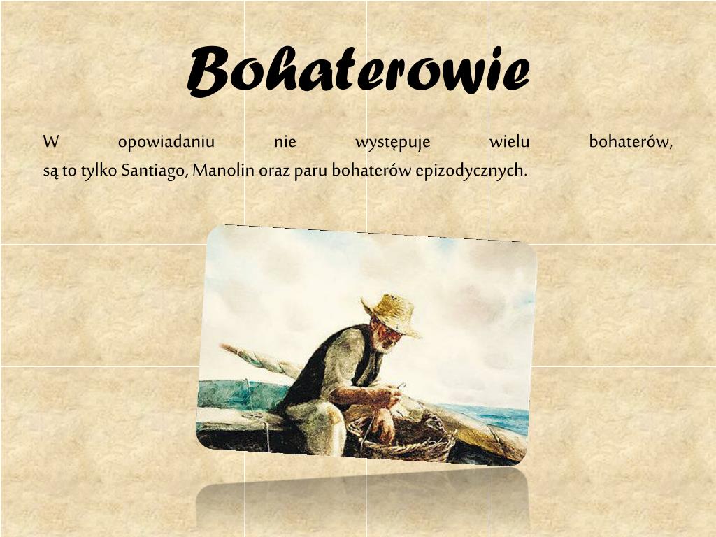 PPT - „Człowiek i dzieło - Ernest Hemingway i jego „Stary człowiek i Cechy Santiago Stary Człowiek I Morze