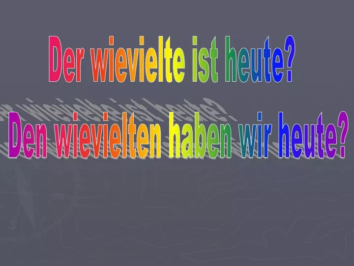 Odpowiedz Na Pytania Der Wievielte Ist Heute
