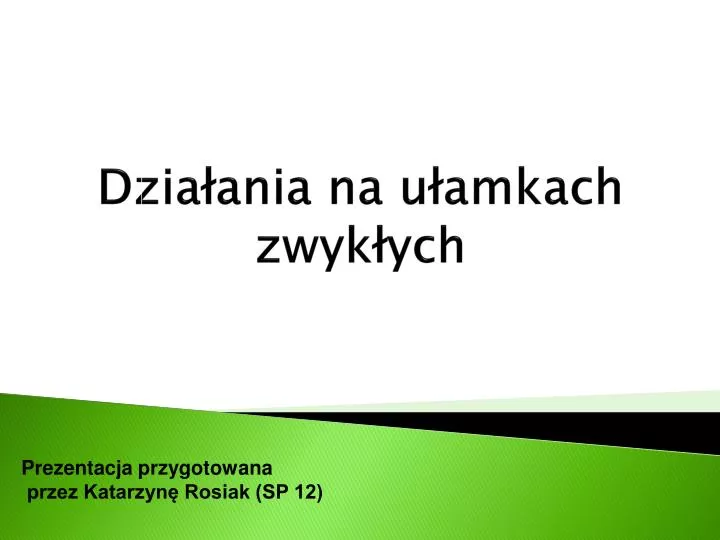 Klasa 6 Działania Na Ułamkach Zwykłych