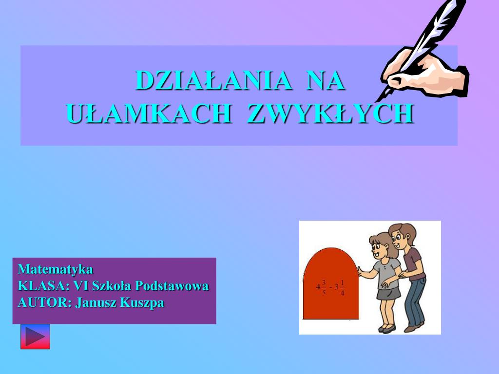 PPT - DZIAŁANIA NA UŁAMKACH ZWYKŁYCH PowerPoint Presentation, free Działania Na Ułamkach Zwykłych Kartkówka