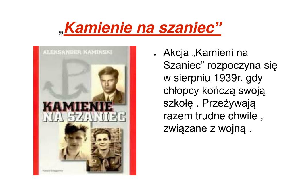 PPT - II WOJNA ŚWIATOWA & Kamienie na szaniec PowerPoint Presentation Kamienie Na Szaniec Opowiadanie Twórcze