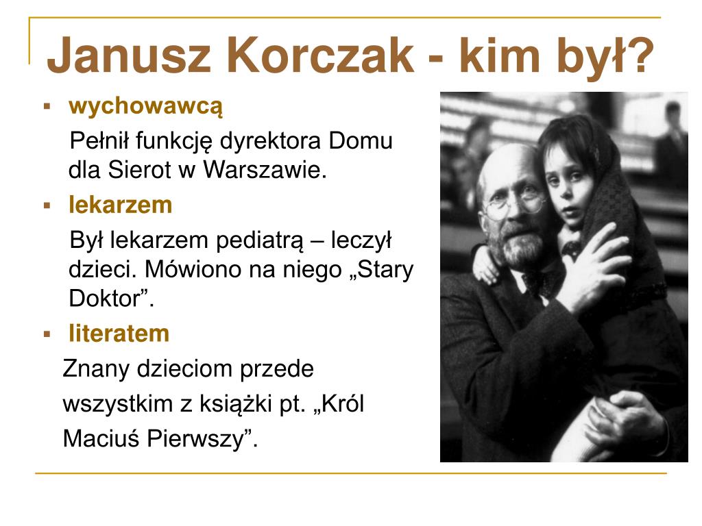 PPT - JANUSZ KORCZAK PowerPoint Presentation, free download - ID:4760247 Notatka Na Temat Janusza Korczaka