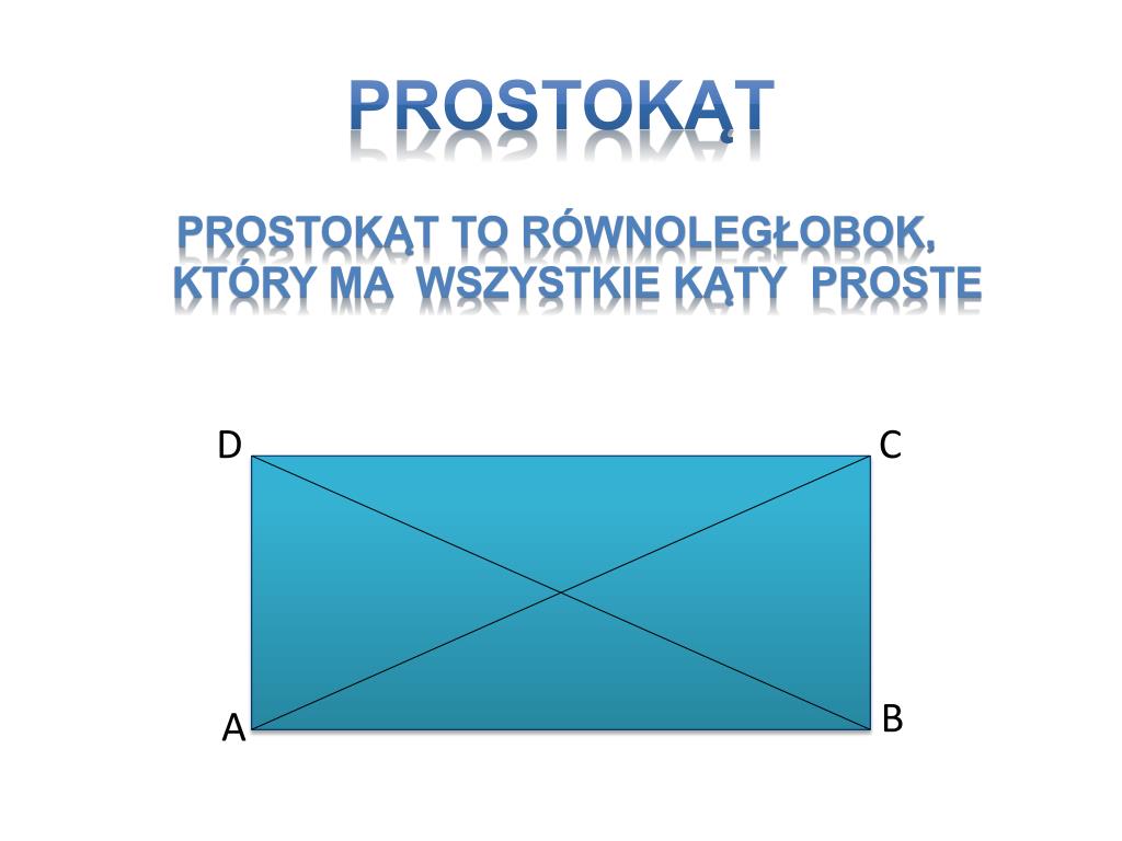 PPT - KLASYFIKACJA i własności CZWOROKĄTÓW PowerPoint Presentation - ID Przekątna Prostokąta Ma Długość 10