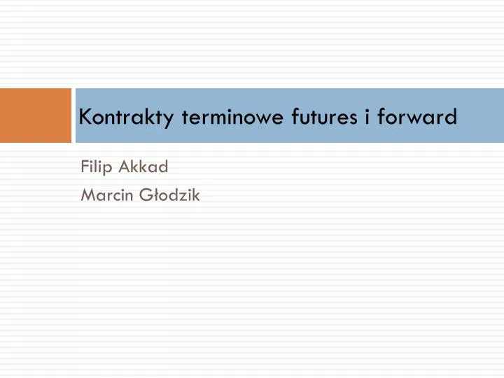 Kontrakty Terminowe Futures I Forward