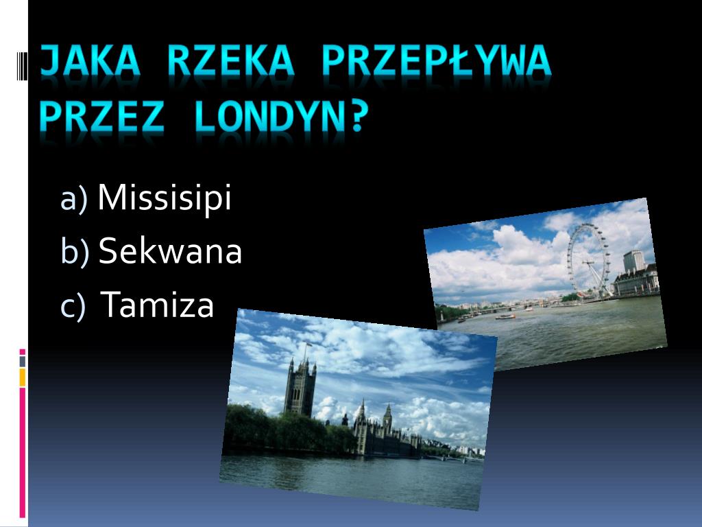PPT - LONDYN – QUIZ PowerPoint Presentation, free download - ID:3269919 Jaka Rzeka Przeplywa Przez Londyn