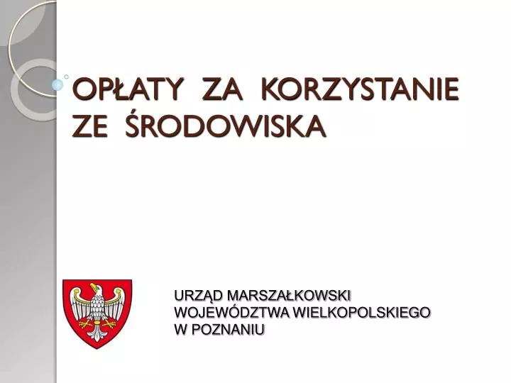 PPT - OPŁATY ZA KORZYSTANIE ZE ŚRODOWISKA PowerPoint Presentation, free Opłaty Za Korzystanie Ze środowiska 2018