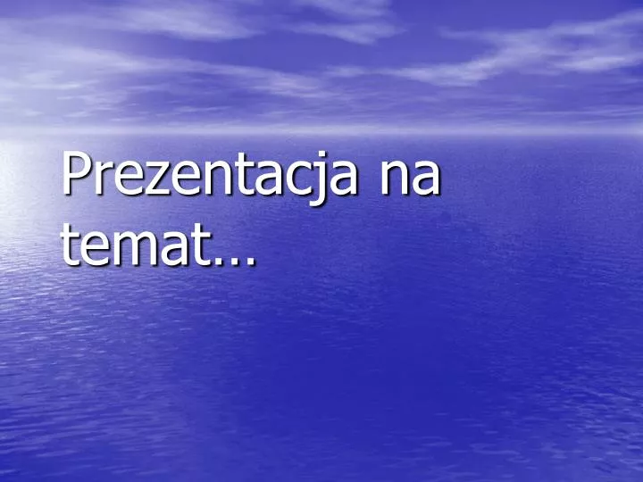 PPT - Prezentacja na temat… PowerPoint Presentation, free download - ID 5 Minutowa Prezentacja Na Dowolny Temat