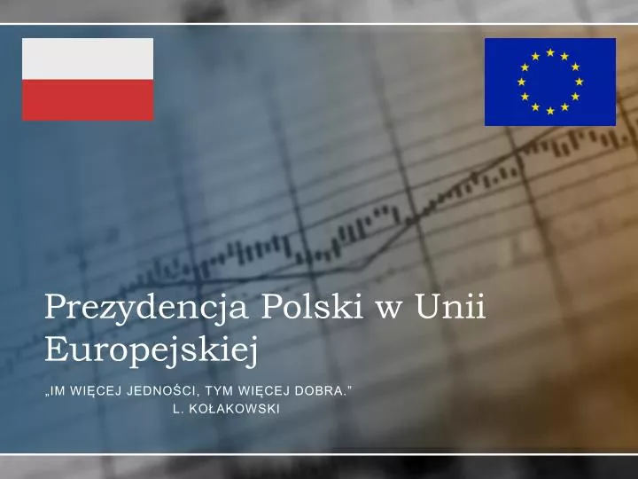 PPT - Prezydencja Polski w Unii Europejskiej PowerPoint Presentation Rola Polski W Unii Europejskiej Referat