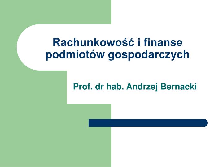 PPT - Rachunkowość i finanse podmiotów gospodarczych PowerPoint Uniwersytet Szczeciński Finanse I Rachunkowość