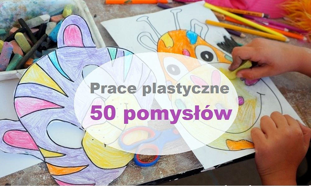 Prace plastyczne ponad 50 inspiracji - Moje Dzieci Kreatywnie Co Zrobic Na Plastyke Na 6