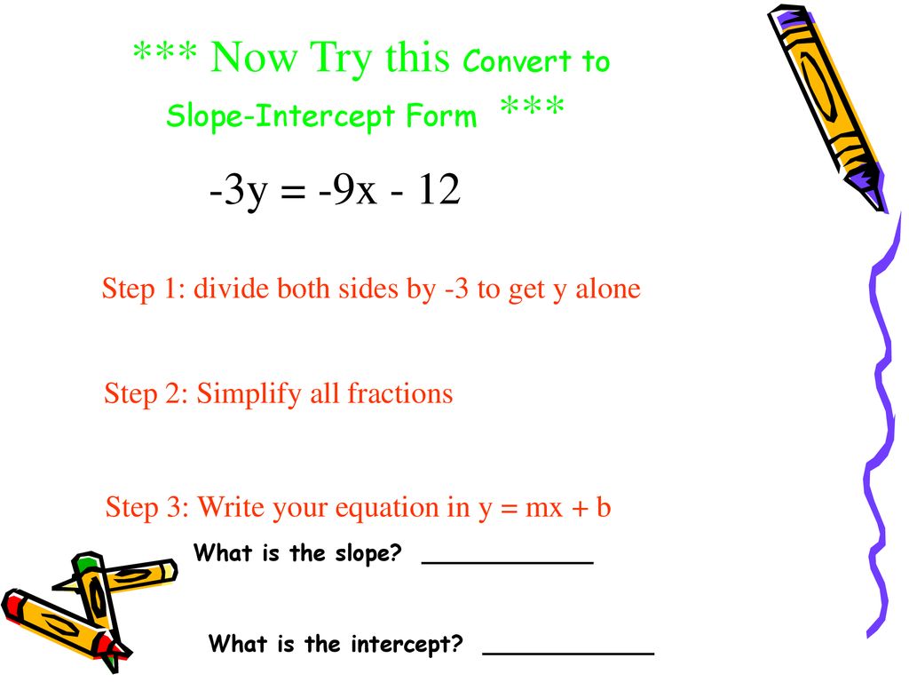 Practice converting linear equations into Slope-Intercept Form - ppt 3x 2y 12 In Slope Intercept Form
