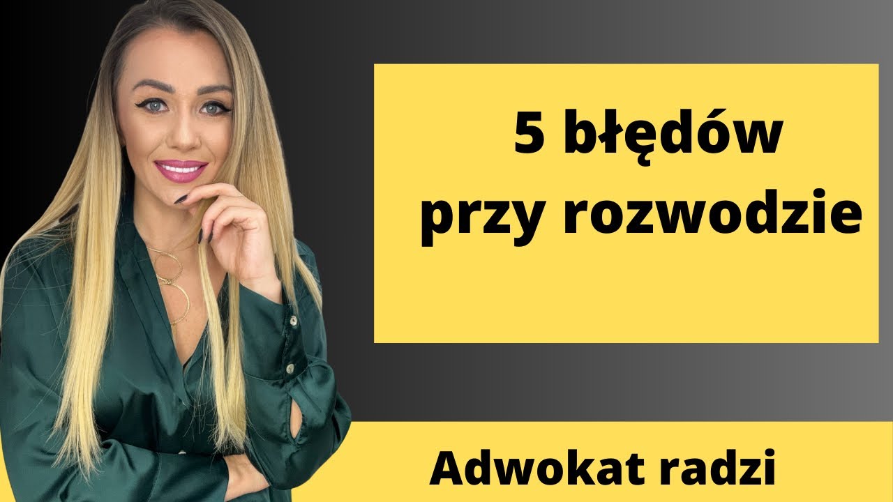 Prawo rodzinne - 5 błędów przy rozwodzie - YouTube Ochrona Praw I Dobra Dziecka Przy Rozwodzie