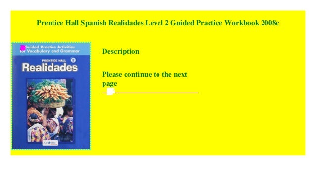 Prentice Hall Spanish Realidades Level 2 Guided Practice Workbook 20… Realidades 1 Guided Practice Workbook Pdf
