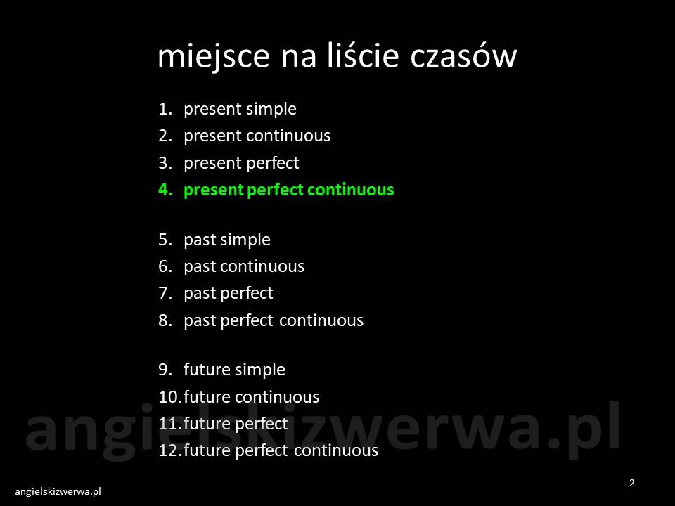 present perfect continuous - czasy gramatyczne #4 - Angielski z Werwą! Present Perfect Cwiczenia Klasa 7
